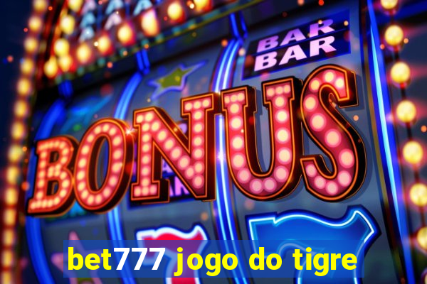 bet777 jogo do tigre